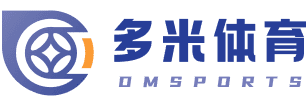 多米体育APP - 多米官方APP下载 | 多米体育